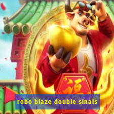 robo blaze double sinais